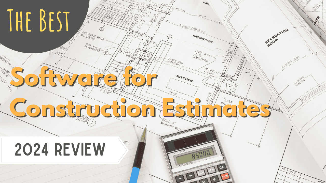 Best Software for Construction Estimates