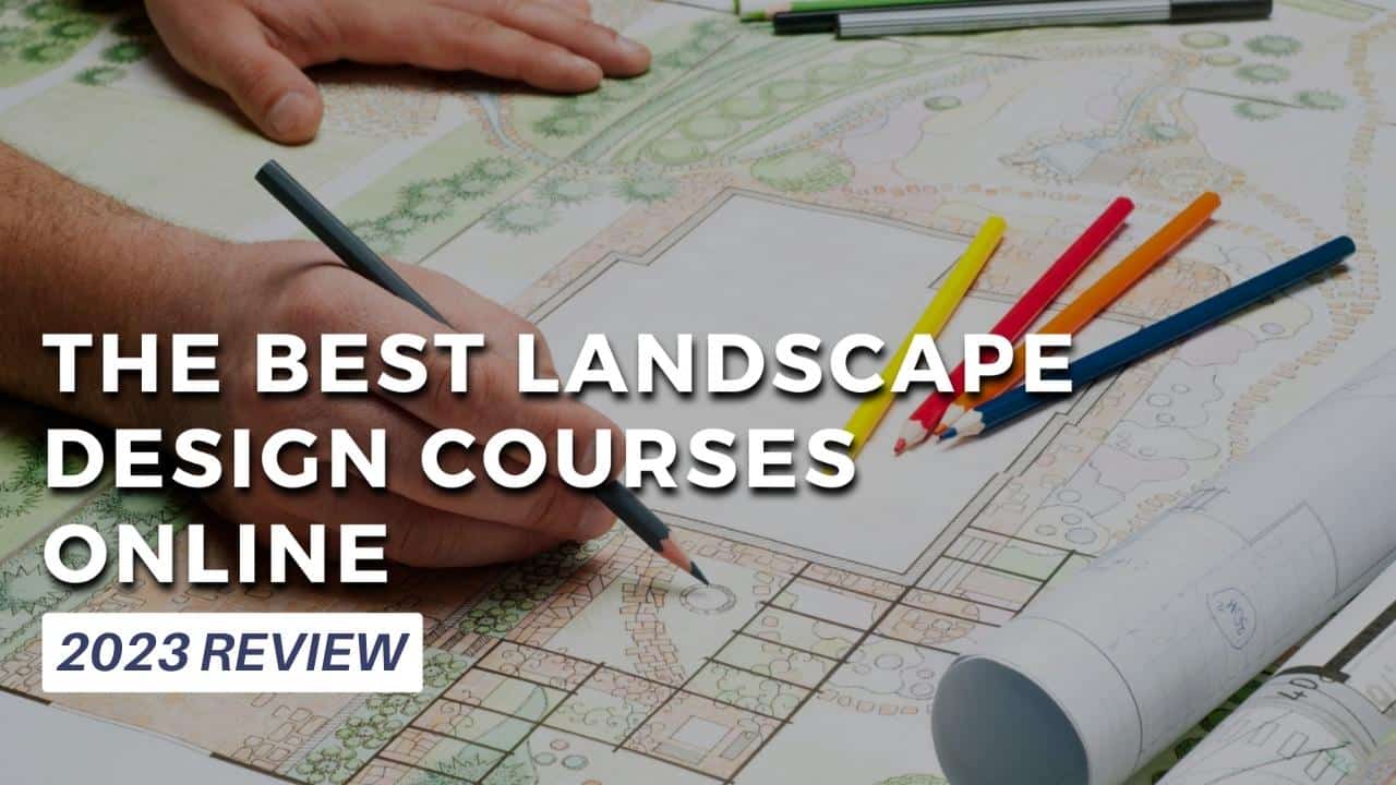 Best Landscape Design Courses Online
