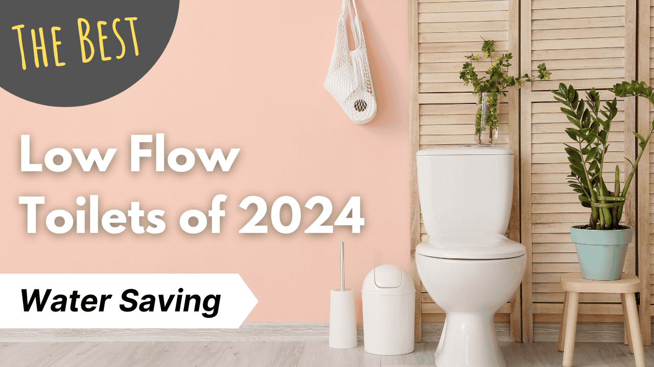 The Best Low Flow Toilets (Water Saving)