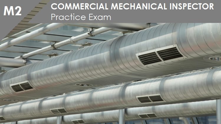 M2 Commercial Mechanical Inspector Practice Exam