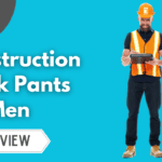 Best Construction Work Pants for Men